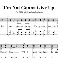 I'm Not Gonna Give Up - TTBB Sheet Music