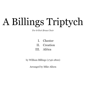 A Billings Triptych - for 8-Part Brass Choir