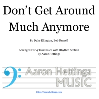 Don&#039;t Get Around Much Anymore - Head Chart for Trombone Quartet and Rhythm Section