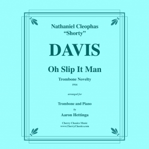 Oh Slip It Man (N.C. Davis) for Trombone and Piano