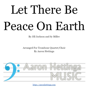 Let There Be Peace On Earth - for Trombone Quartet